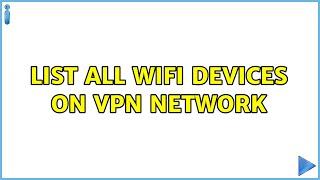 Ubuntu: List all wifi devices on VPN network