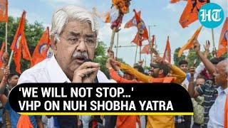 VHP Adamant On Nuh Shobha Yatra Despite Haryana CM’s Appeal; Tension In Region | Details
