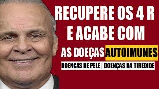 O QUE SÃO OS "4R"?  TRATA  PSORÍASE, DOENÇAS DE PELE , E AS DOENÇAS AUTOIMUNES  | DR LAIR RIBEIRO