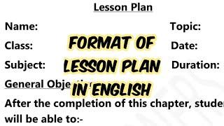 Format Of Lesson Plan In English || How To Make Lesson Plan ? पाठ योजना बनाने का सबसे आसान तरीका ||