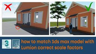 How To Match 3ds Max Model With Lumion Correct Scale Factors