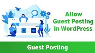 How To Allow Guest Posting (User Submitted Post) In WordPress Site - Hindi