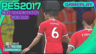 PES 2017 NEXT SEASON PATCH MOD 2021 GAMEPLAY | LIVERPOOL vs CHELSEA | MICANO PATCH | PC GAME |