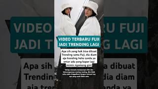 Video Terbaru Fuji Trending Lagi