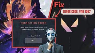 How to Fix Valorant Connection Error VAN 1067 in 1 Minutes FLAT!