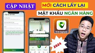 Cách Lấy Lại Mật Khẩu Ngân Hàng Vietcombank Phiên Bản Mới nhất