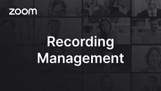 Cloud Recording Management for Zoom Admins