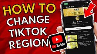 How To Change Your TikTok Region / Location (2022)