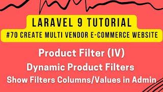 Laravel 9 Series #70 | Product Filter (IV) | Dynamic Product Filters | Show Filters Columns/Values