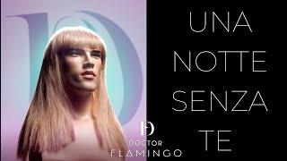 DOCTOR FLAMINGO feat. CHARO TRIS -  UNA NOTTE SENZA TE (COCKTAIL D'AMORE RADIO EDIT)