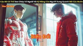 Cậu Bé Có Thể Sao Chép Vẻ Ngoài Và Kỹ Năng Của Người Xung Quanh Mà Cậu Muốn || review phim