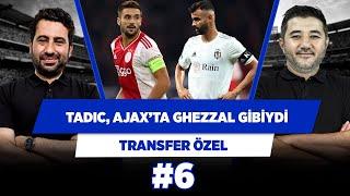 Dusan Tadic, Beşiktaş için biçilmiş kaftan olur | Ali Naci K. & Mustafa D. | Transfer Dosyası #6