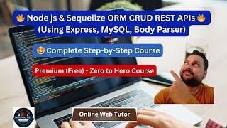  Step-by-Step Node js CRUD REST APIs Complete Course Using Sequelize ORM, Express, MySQL 