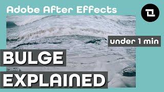 After Effects Under 1 Minute: Bulge. CC Bulge Explained? What is Bulge?
