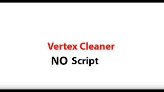 Vertex Cleaner NO Script 3ds max