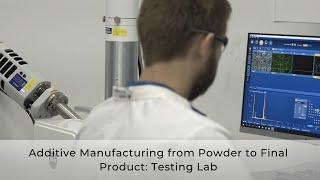 rms Company Additive Manufacturing from Powder to Final Product: Materials Testing Lab