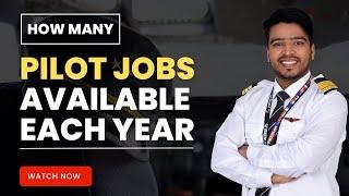 How Many Pilot Vacancies Come up Every Year in India | How to Become a Multi-Engine Pilot?