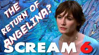 SCREAM 6 BREAKING NEWS **THE RETURN OF ANGELINA?**