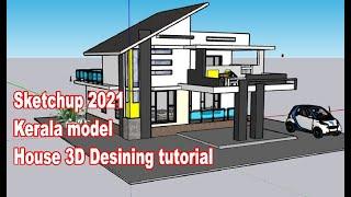 Sketchup 2021 || Kerala model House 3D designing tutorial || Sketchup 3D Building