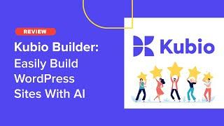 Kubio Builder Review: Easily Build WordPress Site with AI