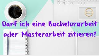 Darf ich eine Bachelorarbeit oder Masterarbeit zitieren?