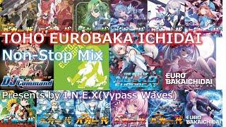 【東方Eurobeat】TOHO EUROBAKA ICHIDAI Non-Stop Mix【Eurobeat Union】