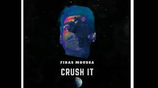 My First Official Track "Crush It" By Firas Moussa