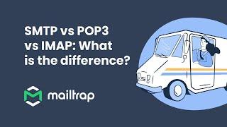 SMTP vs IMAP vs POP3 Explained - Tutorial by Mailtrap