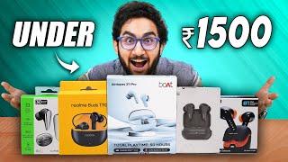 5 TWS Earbuds Under Rs.1500 - Choose The Right One!