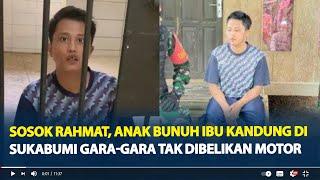 Sosok Rahmat, Anak Bunuh Ibu Kandung di Sukabumi Gara-Gara Tak Dibelikan Motor