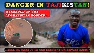 TROUBLE! Stranded on Afghanistan border!