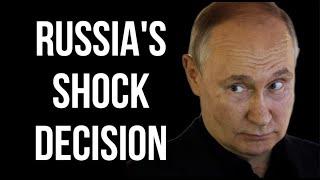 RUSSIA's Shock Decision