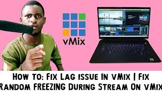 Lag-Free Streaming | Stream Freeze Fix: Master vMix Troubleshooting | vMix Fix & Tutorial