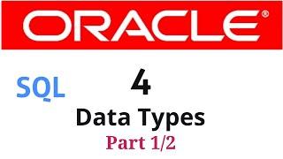 Lec-4: Oracle Data types / SQL Data types - Part -1/2 | Learn SQL | By Real time expert