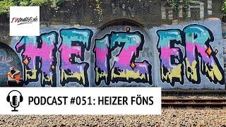 PODCAST #051 – Graffiti Writer HEIZER von den FÖNS aus DÜSSELDORF und AMIGOS KÖLN