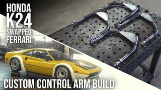 Custom Control Arm Fab - Time Attack Suspension Build Part 2 - K Swapped Ferrari Ep. 52