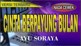 Karaoke dangdut cinta berpayung bulan (nada cewek) - Ayu soraya