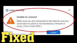 ZOOM - Error Code 5003 - Unable To Connect Make Sure You Are Connected To The Internet -Android &Ios