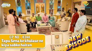 NEW! Ep 4344 -Tapu Sena ke Khulase ne kiya Sabko Hairan! |Taarak Mehta ka Ooltah Chashmah