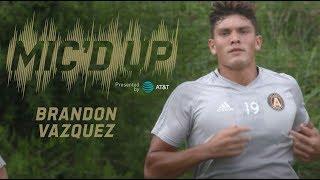 Mic'd Up: Brandon Vazquez