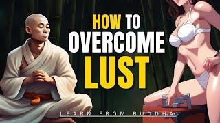 How to Overcome Lust | Learn from Buddha