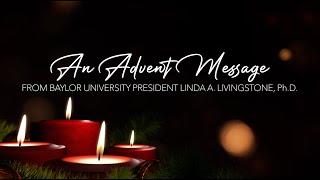 Advent Message from President Linda Livingstone, Ph.D.