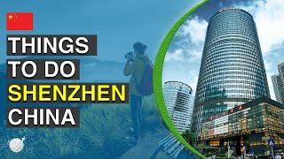 Top 10 Things to Do in Shenzhen, China