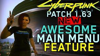 Cyberpunk 2077 - Patch 1.63 - There's a Cool NEW Feature on the Main Menu Now - Phantom Liberty