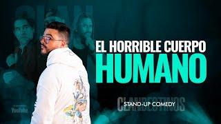 El horrible cuerpo humano. CLANDESTINOS STAND UP Ep 19.