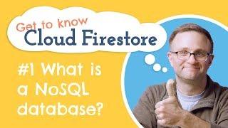 What is a NoSQL Database? How is Cloud Firestore structured? | Get to know Cloud Firestore #1