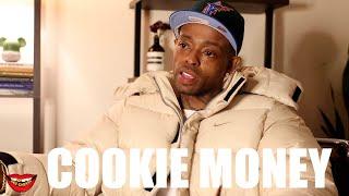 Cookie Money "Most street guys don't have $10,000, It was so hard for me to make 10K in the street"