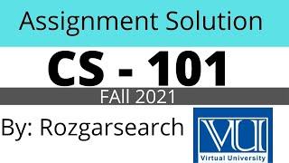 CS101 Assignment No 1 Solution Fall 2021 | Virtual University of Pakistan | VU Assignments Solutions