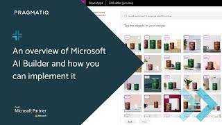 An overview of Microsoft AI Builder and how to implement it