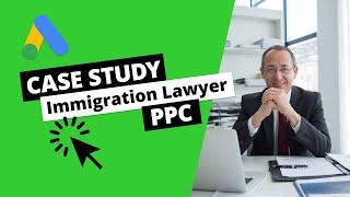 20 Immigration Lawyer Leads In 30 Days With Google PPC Ads [CASE STUDY]